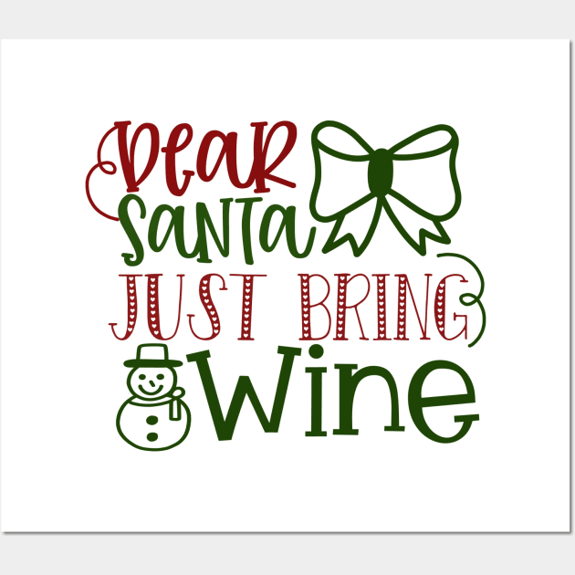 Dear Santa Just Bring Wine Wall Art by Pixel Poetry